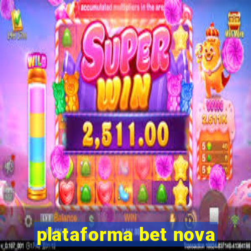 plataforma bet nova